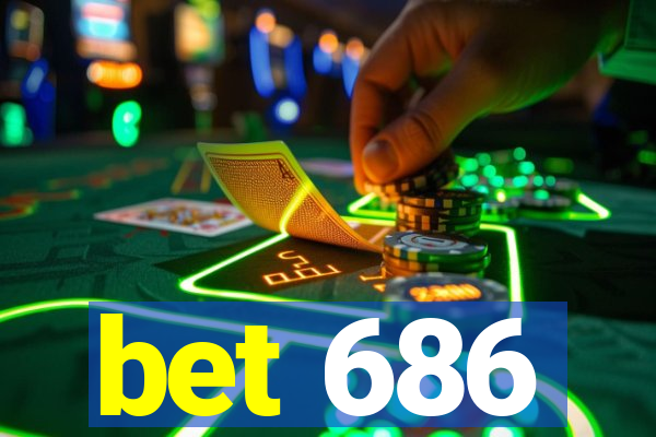 bet 686